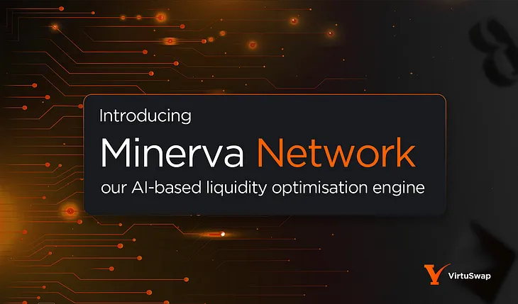 Introducing Minerva — VirtuSwap AI engine