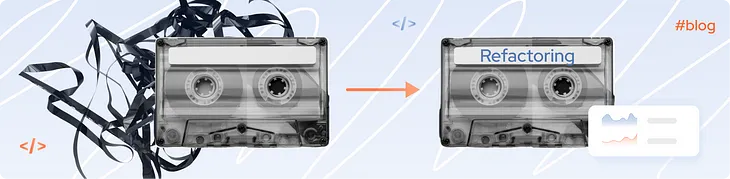 Cracking the code: refactoring tips and tricks — TYMIQ