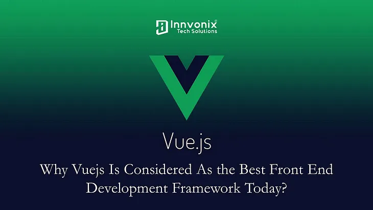 Why Vuejs Become the Best Front-End Development Framework?