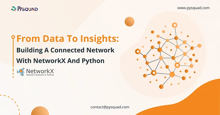 From Data to Insights: Building a Connected Network with NetworkX and Python