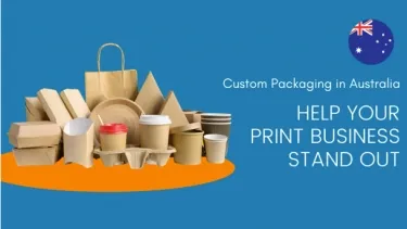 Custom packaging in Australia: Help your print business stand out