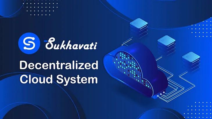 Sukhavati Network - a new storage solution for cutting-edge technology