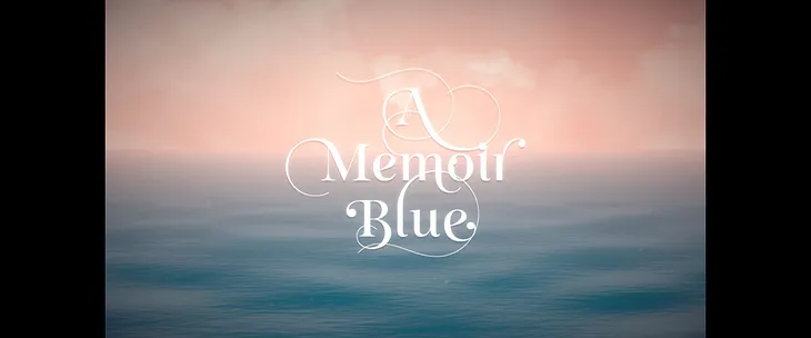 A Memoir Blue: Sinking Into the Past.