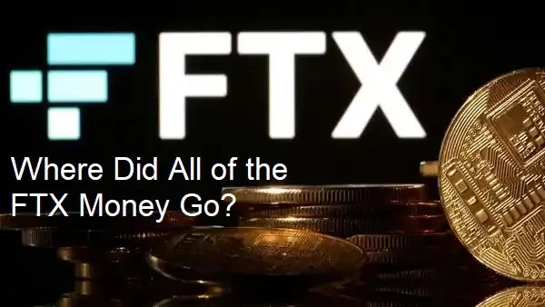 Where Did the FTX Money Go?