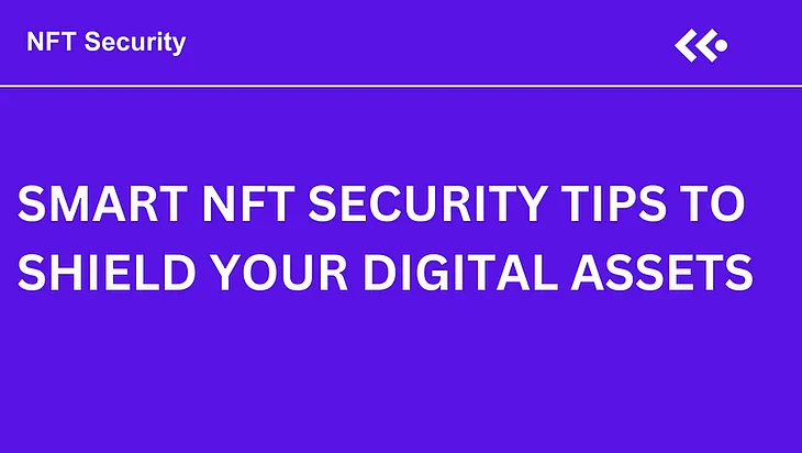 Fortress Your NFTs: Essential Security Tips for Protecting Your Digital Art