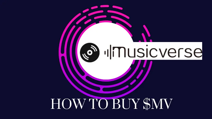 How and Where to Buy MusicVerse ($MV) – Beginner’s Guide