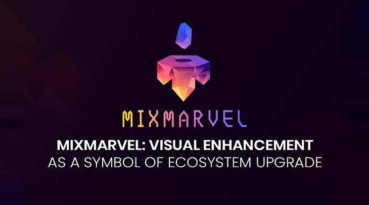 MixMarvel: Visual Enhancement as a Symbol of Ecosystem Upgrade