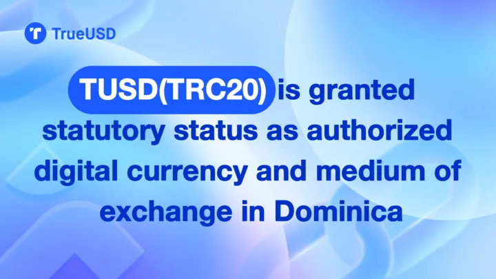 TUSD (TRC-20) Becomes Legal Tender in Dominica