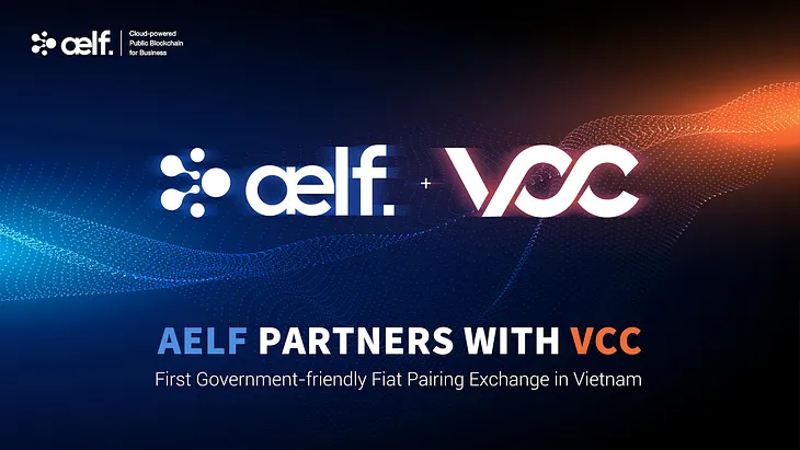 aelf Joins Hands with VCC Exchange — Bittrex Backed, First Government-friendly Crypto and Fiat…