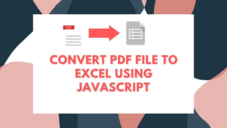 Convert PDF File To Excel Using JavaScript