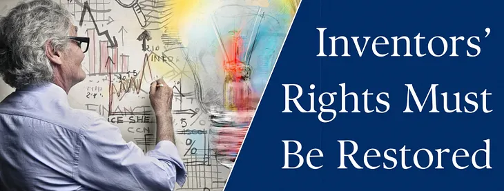 Inventors’ Rights Must Be Restored