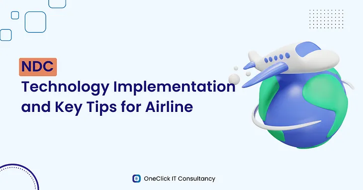 NDC Technology Implementation Road map for Airline