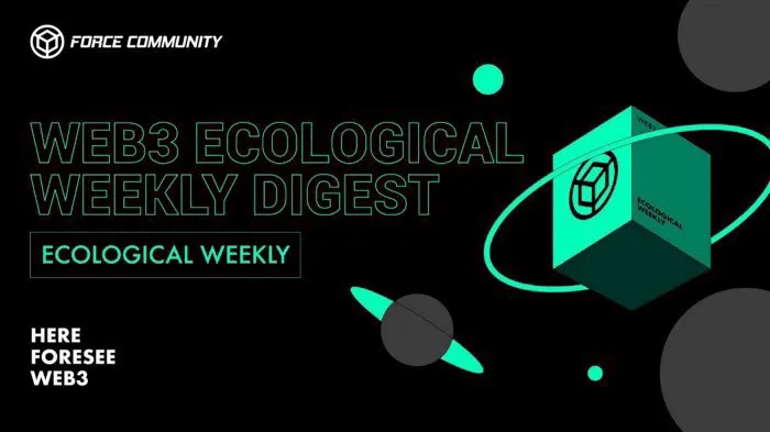 Force Infinite | Web3 Ecological Weekly Digest 63