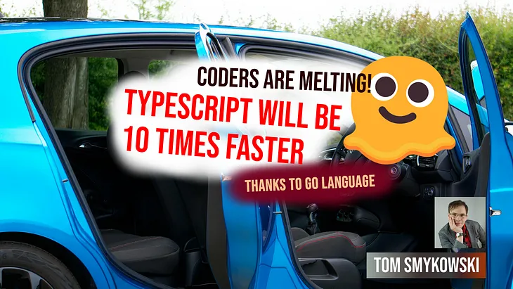 Webdevs Are Melting 🫠 Typescript Will Be 10x Faster. Thanks To Go Language, Not Rust Nor C# 🤯