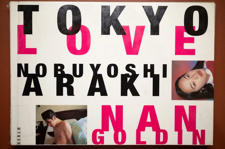 Devouring Photobooks #5 — TOKYO LOVE by NAN GOLDIN / NOBUYOSHI ARAKI