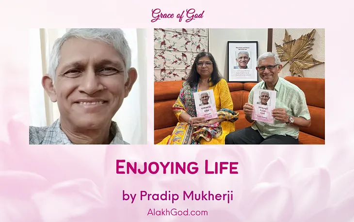 Enjoying Life by Pradip Mukherji