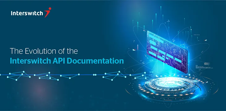 The Evolution of the Interswitch API Documentation