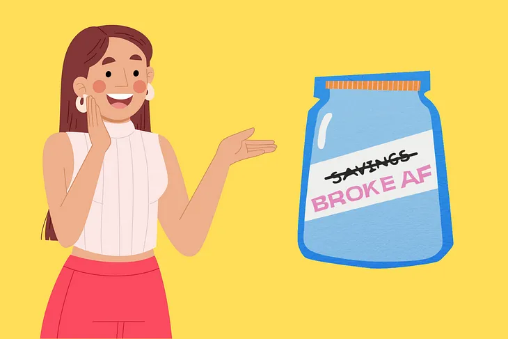 The image shows a cheerful woman with long brown hair in a white top and red skirt. She is smiling and pointing at a large illustrated jar labeled “Savings” with the humorous addition “Broke AF”. The background is a bright yellow, emphasizing the light-hearted tone of the illustration.