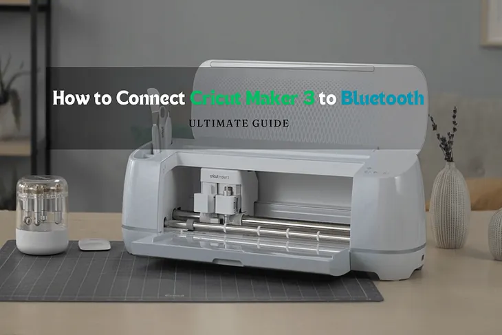 How to Connect Cricut Maker 3 to Bluetooth