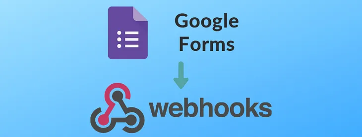 Sending a Webhook for each Google Forms Submission