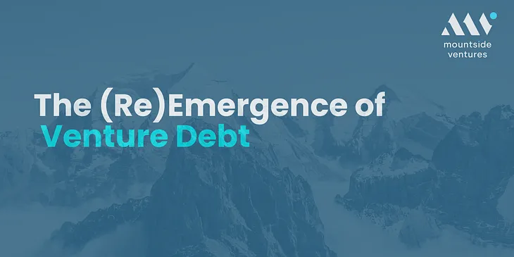 The (Re)Emergence of Venture Debt: how to unlock growth in a challenging fundraising market