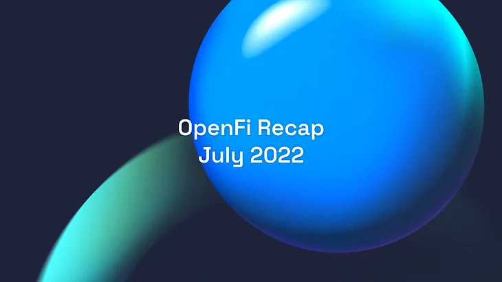 OpenFi Recap | July 2022