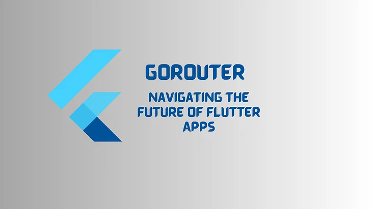 Unlocking Efficiency: A Guide to GoRouter in Flutter