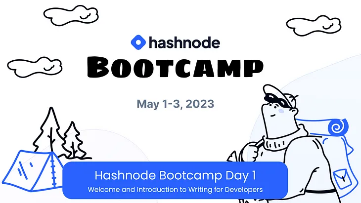 Hashnode Bootcamp Day 1: Welcome and Introduction to Writing for Developers