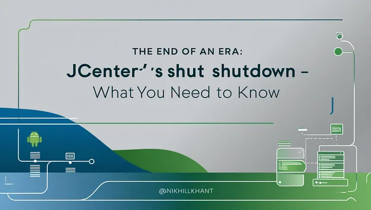 The End of an Era: JCenter’s Shutdown — What You Need to Know