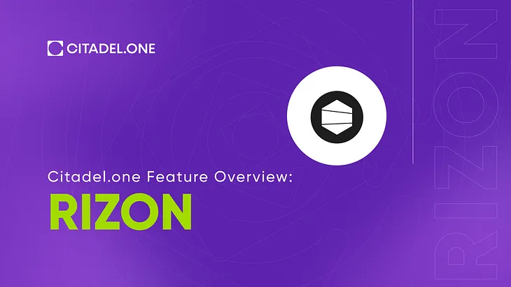 Citadel.one Feature Overview: Rizon