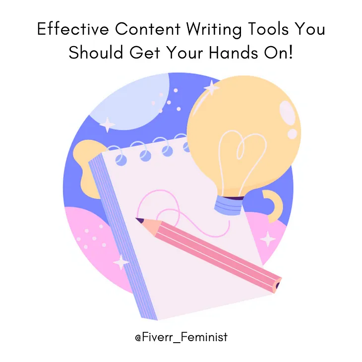 Effective Content Writing Tools You Should Get Your Hands On!