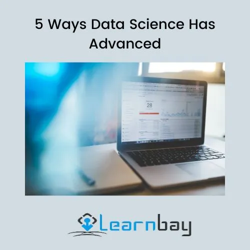 5 Ways Data Science Has Advanced