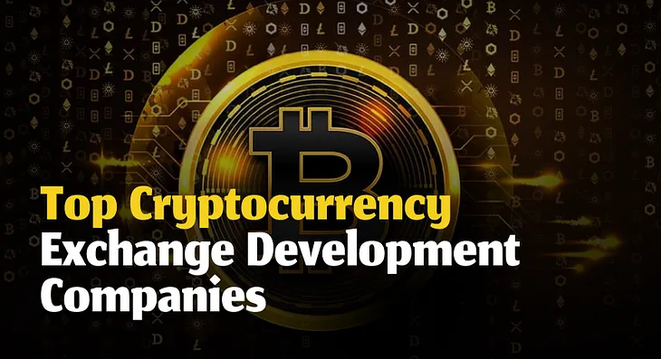 Top Cryptocurrency Exchange Development Company