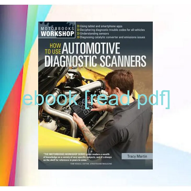 [DOWNLOAD PDF] How To Use Automotive Diagnostic Scanners — Understand OBD-I and OBD-II Systems —…