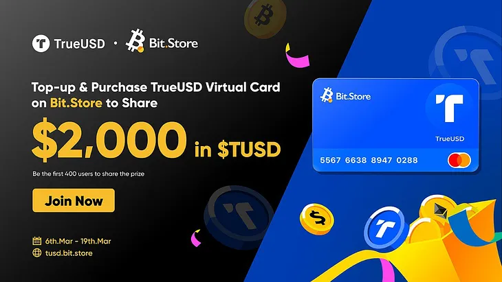 Top-up & Purchase TrueUSD Virtual Card on Bit.Store to Share $2,000 in $TUSD!