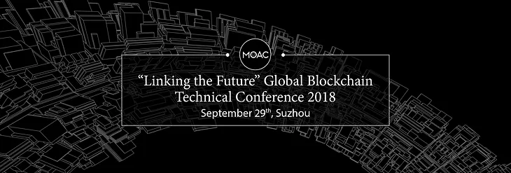 MOAC Has Been Invited to Attend “Link the Future: Suzhou” Global Blockchain Technology Summit