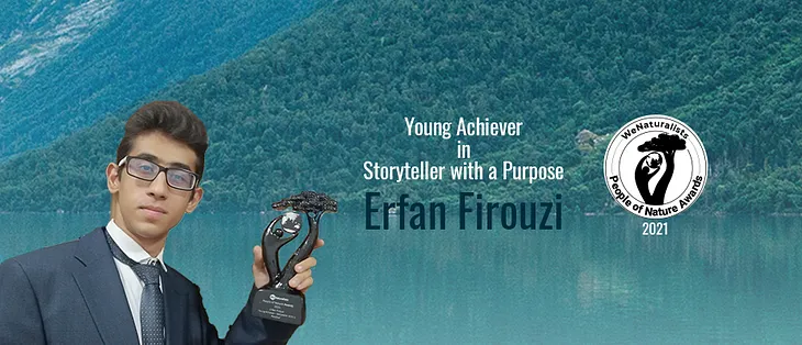 A Storyteller of Nature, Erfan Proves That You Are Never Too Young To Protect the World