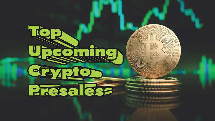 12 Top Upcoming Crypto Presales: A Comprehensive Guide