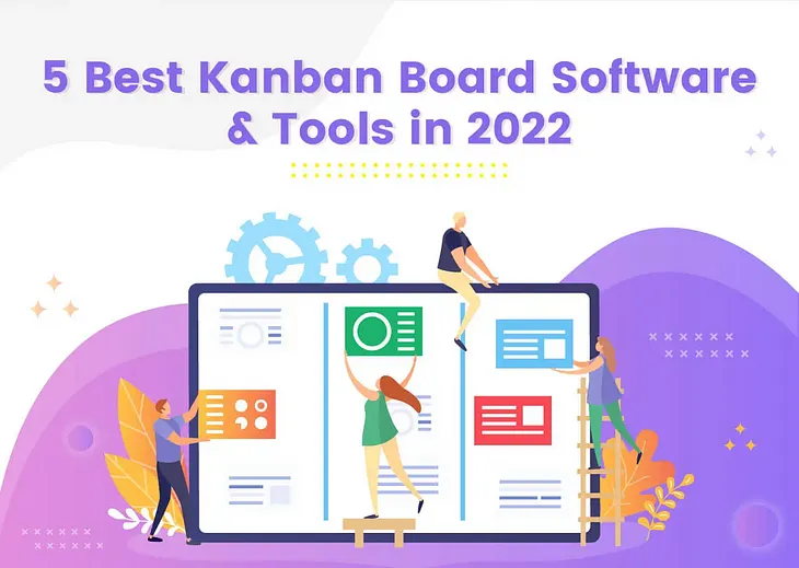 5 Best Kanban Board Software & Tools in 2022