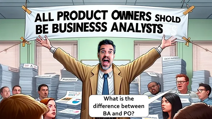 Business Analyst and Product Owner: What is the difference?