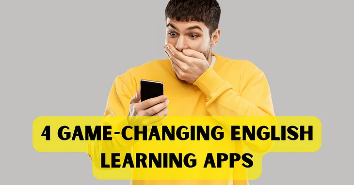 Amplify Your English Learning: 4 Game-Changing English Learning Apps