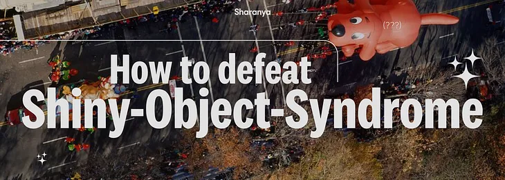 How To Defeat “Shiny Object Syndrome” For Designers