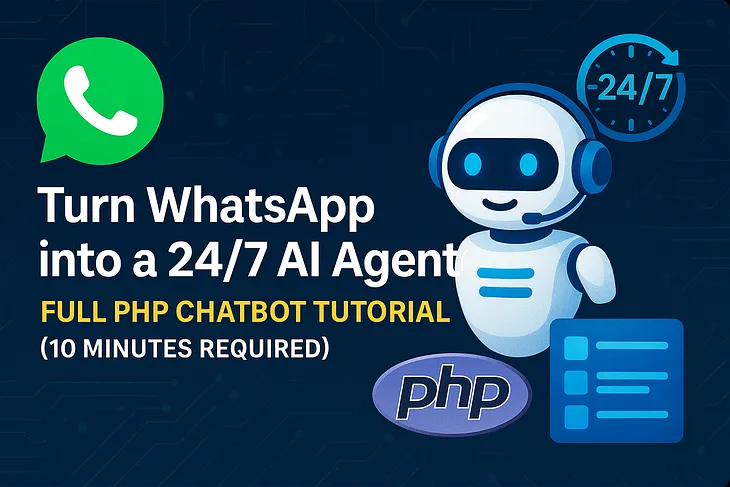 Turn WhatsApp into a 24/7 AI Agent: Full PHP Chatbot Tutorial
