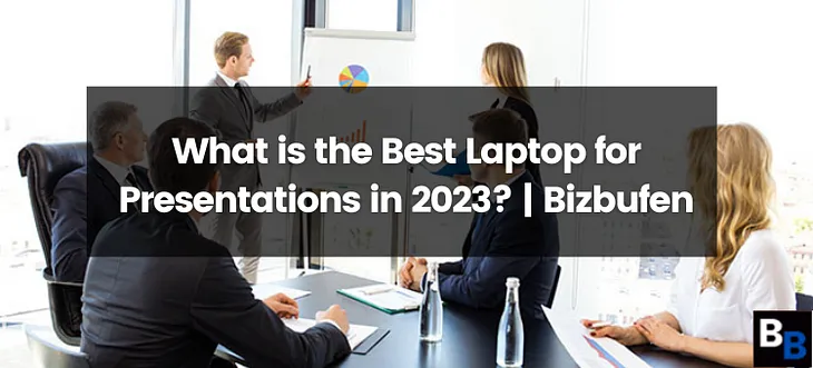 Top 10 Best Laptops for Presentations | 2024 | Best Budget