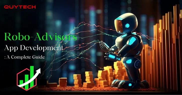 Robo-Advisors App Development: A Comprehensive Guide