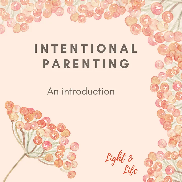 Intentional Parenting — An Introduction!