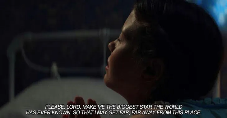 “please Lord, make me the biggest star the world has ever known”