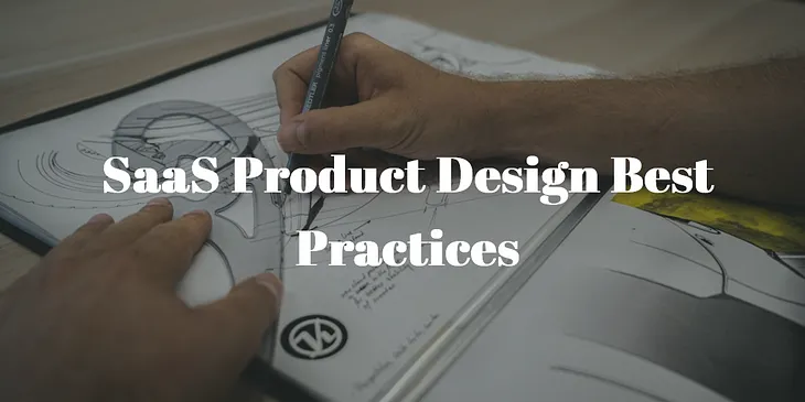 SaaS Product Design Best Practices