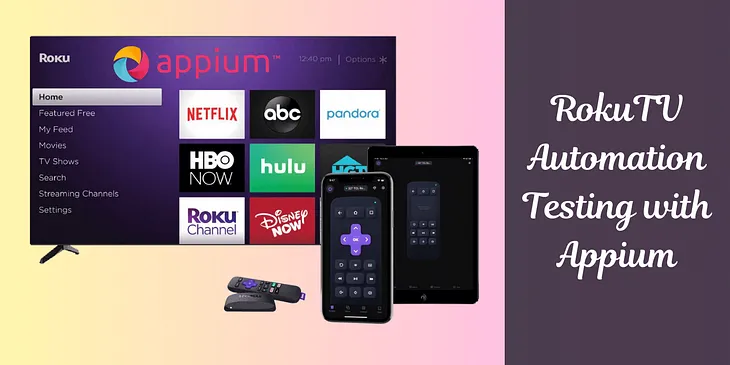 Using Appium for Automated Testing of Roku TV Apps