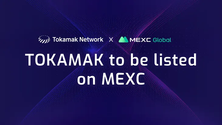 TOKAMAK to be listed on MEXC [EN/KR]